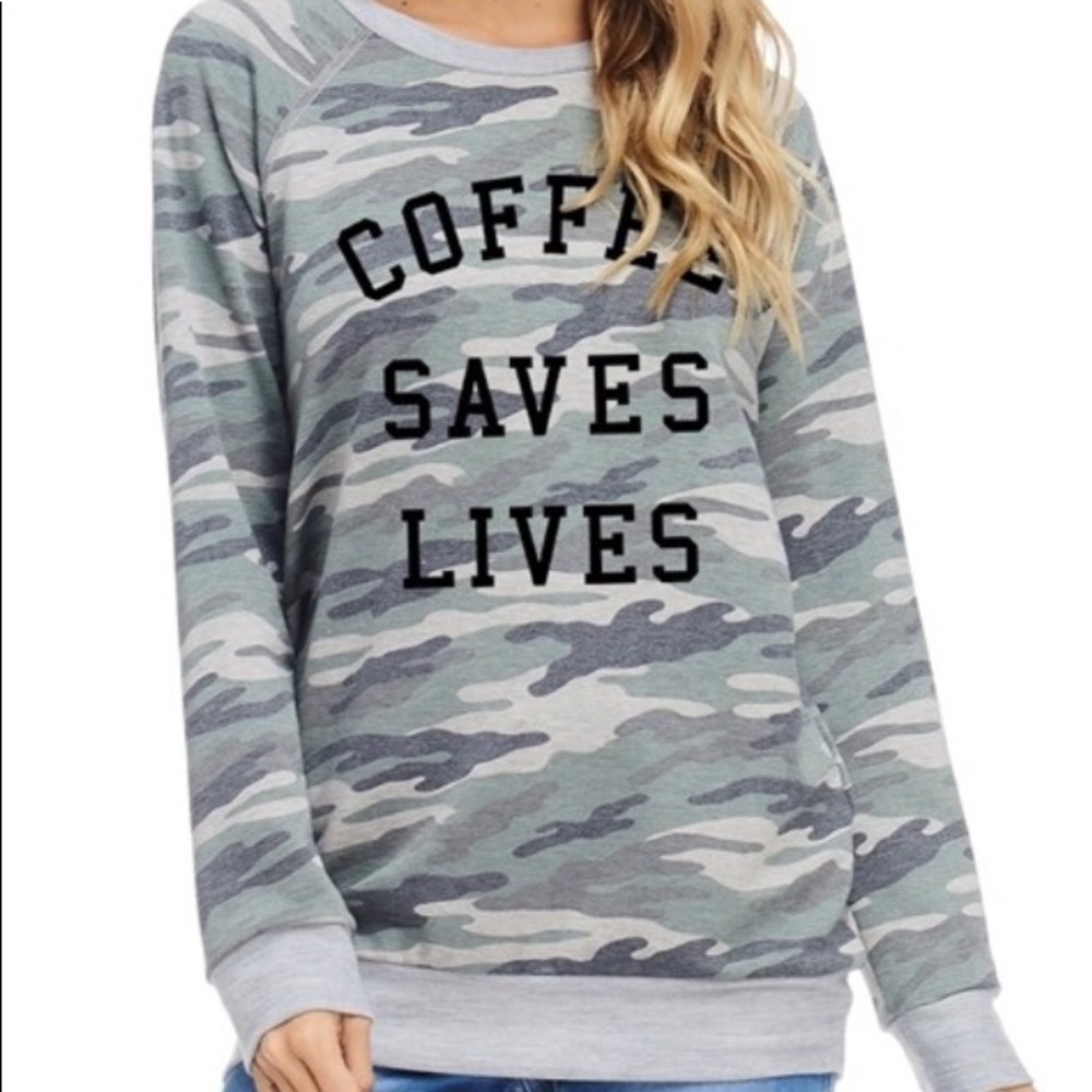 “Coffee Saves Lives” Camo French Terry sweatshirt!